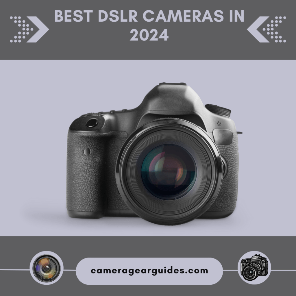 Best DSLR Cameras in 2024 CameraGearGuides